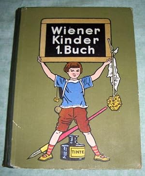 Wiener Kinder. 1. Buch. Erarbeitet von einer Wiener Lehrergemeinschaft. Bilder von Franz Wacik.