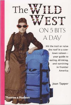 Seller image for THE WILD WEST ON 5 BITS A DAY for sale by High-Lonesome Books