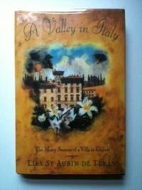 Seller image for A Valley in Italy. The Many Seasons of a Villa in Umbria for sale by WellRead Books A.B.A.A.
