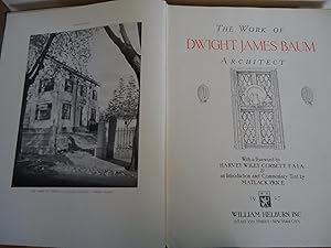 THE WORK OF DWIGHT JAMES BAUM, ARCHITECT. With a foreword by Harvey Wiley Corbett and an introduc...