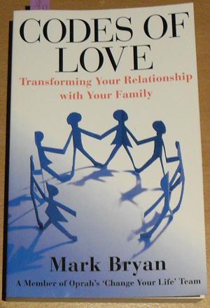 Codes of Love: Transforming Your Relationshiup with Your Family