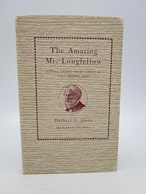 Image du vendeur pour The Amazing Mr. Longfellow; Little Known Facts About a Well-Known Poet (limited edition signed by author) mis en vente par Shelley and Son Books (IOBA)