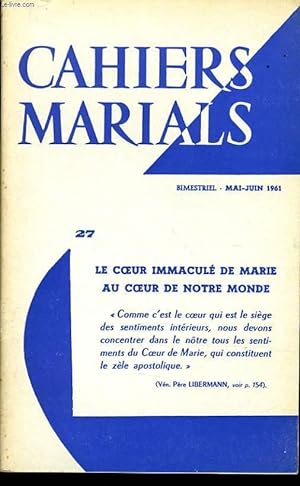 Seller image for CAHIERS MARIALS n27 : Le coeur immacul de Marie au coeur de ntore monde for sale by Le-Livre