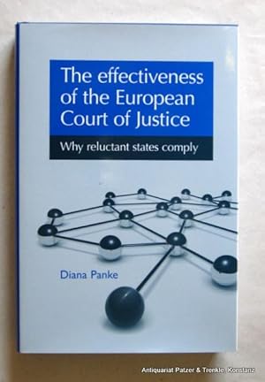 Bild des Verkufers fr The effectiveness of the European Court of Justice. Why reluctant states comply. Manchester, Manchester UP, 2010. XV, 329 S. Or.-Pp. mit Schutzumschlag. (ISBN 9780719083068). zum Verkauf von Jrgen Patzer