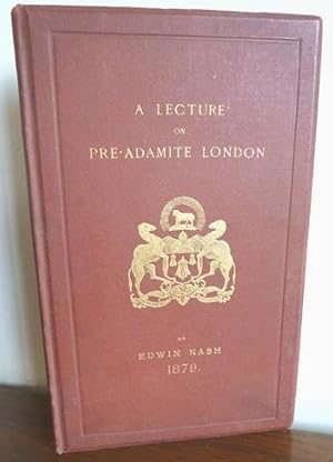 Image du vendeur pour A Lecture on Pre-Adamite London Given in the Theatre of Merchant Taylor's School, Charterhous Square London, 13th February 1879 mis en vente par Horsham Rare Books