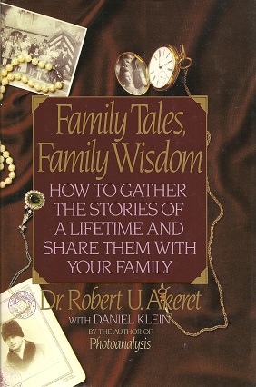 Seller image for Family Tales, Family Wisdom: How to Gather the Stories of a Lifetime and Share Them With Your Family for sale by Storbeck's