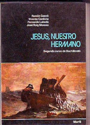 JESUS, NUESTRO HERMANO. SEGUNDO CURSO DE BACHILLERATO.