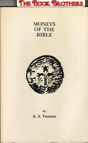 Seller image for Moneys of the Bible:An Illustrated Digest of the Coinage of Biblical Times with Scriptural References for sale by THE BOOK BROTHERS