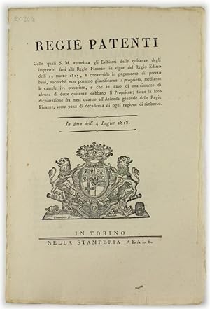 Immagine del venditore per REGIE PATENTI Colle quali S.M. autorizza gli Esibitori delle quitanze degli imprestiti fatti alle Regie Finanze .: In data delli 4 luglio 1818 [documento originale] venduto da Bergoglio Libri d'Epoca