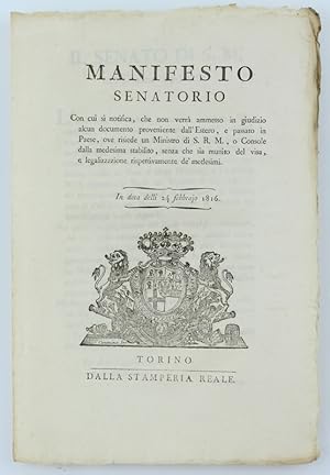 Immagine del venditore per MANIFESTO SENATORIO Con cui si notifica, che non verr ammesso in giudizio alcun documento proveniente dall'Estero. In data delli 24 febbrajo 1816 [documento originale]: venduto da Bergoglio Libri d'Epoca