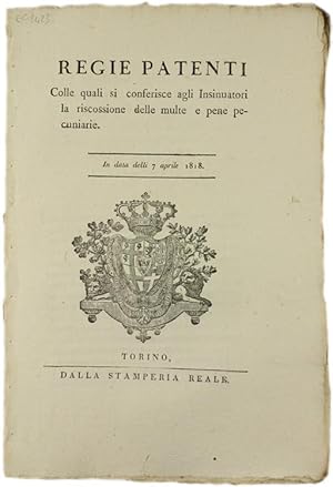 Immagine del venditore per REGIE PATENTI Colle quali si conferisce agli Insinuatori la riscossione delle multe e pene pecuniarie. In data delli 7 aprile 1818. [documento originale]: venduto da Bergoglio Libri d'Epoca