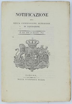 NOTIFICAZIONE DELLA REGIA COMMISSIONE SUPERIORE DI LIQUIDAZIONE. In data delli 15 dicembre 1820. ...