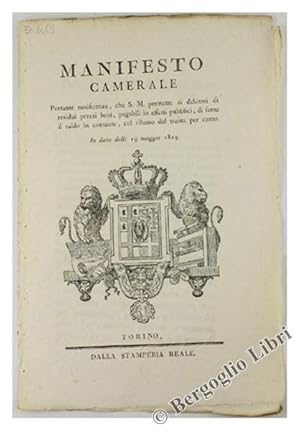 Immagine del venditore per MANIFESTO CAMERALE Portante notificanza, che S.M. permette ai debitori di residui prezzi beni, pagabili in effetti pubblici, di farne il saldo in contante. In data delli 19 maggio 1819 [documento originale]: venduto da Bergoglio Libri d'Epoca