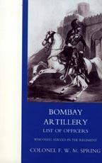 Image du vendeur pour BOMBAY ARTILLERY LIST OF OFFICERS mis en vente par Naval and Military Press Ltd