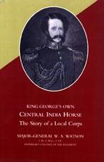 Seller image for KING GEORGE  S OWN CENTRAL INDIA HORSE for sale by Naval and Military Press Ltd