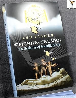 Bild des Verkufers fr Weighing the Soul: The Evolution of Scientific Beliefs zum Verkauf von BookLovers of Bath