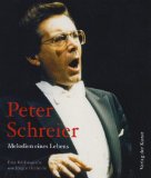 Immagine del venditore per Peter Schreier : Melodien eines Lebens ; eine Bildbiografie. von venduto da Antiquariat Blschke