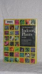 The Dictionary of Indoor Plants in Color