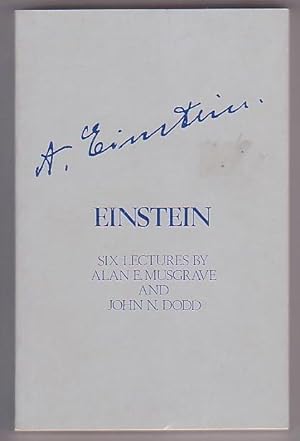 Seller image for Einstein: Six Lectures by Alan E. Musgrave - Professor of Philosophy, University of Otago and John N. Dodd - Beverly Professor of Physics, University of Otago for sale by Renaissance Books, ANZAAB / ILAB