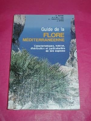 Seller image for GUIDE DE LA FLORE MEDITERRANEENNE Caractristiques, habitat, distribution et particularits de 536 Espces for sale by LOE BOOKS