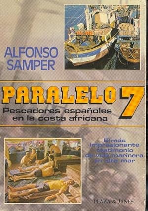 Imagen del vendedor de PARALELO 7 - PESCADORES ESPAOLES EN LA COSTA AFRICANA - EL MAS IMPRESIONANTE TESTIMONIO DE VIDA MARITIMA EN ALTA MAR - a la venta por Libreria 7 Soles