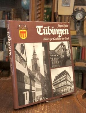 Imagen del vendedor de Tbingen : Bilder zur Geschichte der Stadt. a la venta por Antiquariat an der Stiftskirche