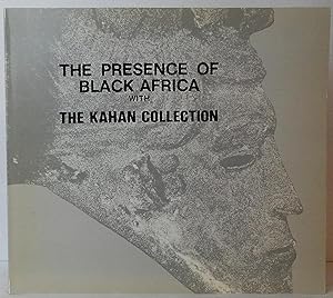 Seller image for The Presence of Black Africa: Kahan Collection of African Art as part of an exhibition for sale by Stephen Peterson, Bookseller