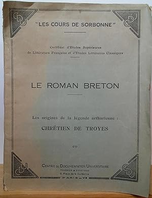 Seller image for Le Roman Breton. Les origines de la legende arthurienne: Chretien de Troyes for sale by Stephen Peterson, Bookseller