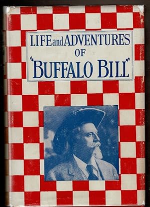 Seller image for LIFE AND ADVENTURES OF "BUFFALO BILL" for sale by Circle City Books