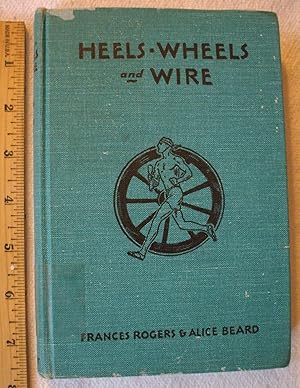 Seller image for Heels - Wheels and Wire for sale by Dilly Dally