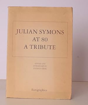 Seller image for Julian Symons at 80. A Tribute. 1000 COPIES WERE PRINTED for sale by Island Books