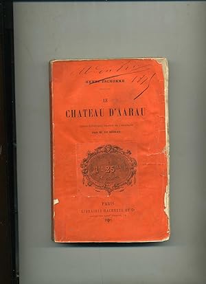 Seller image for LE CHATEAU D'AARAU . Roman historique traduit par W . de Suckau. for sale by Librairie CLERC
