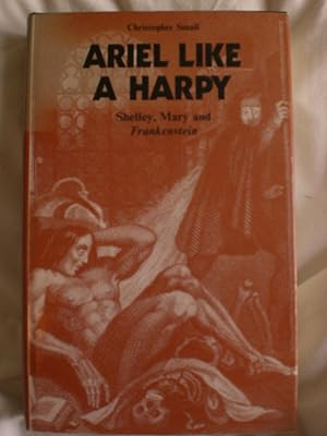 Bild des Verkufers fr Ariel Like a Harpy : Shelley, Mary and Frankenstein zum Verkauf von MacKellar Art &  Books