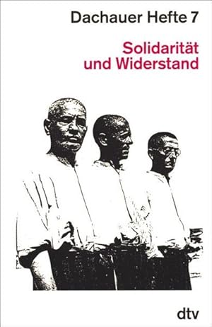 Bild des Verkufers fr Dachauer Hefte 7. Solidaritt und Widerstand. dtv 4667. zum Verkauf von Antiquariat Ehbrecht - Preis inkl. MwSt.