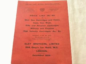 Price List (No. 83) of Shot Gun Cartridges and Cases, Caps, Gun Wads, Rifle and Revolver Cartridg...