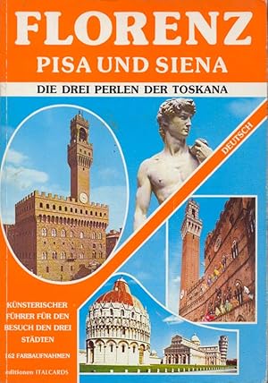 Seller image for Florenz, Pisa und Siena. Die drei Perlen der Toskana. for sale by Online-Buchversand  Die Eule