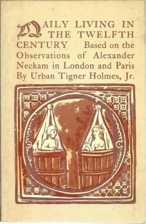 Bild des Verkufers fr Daily Living in the Twelfth Century, Based on the Observations of Alexander Neckam in London and Paris zum Verkauf von Works on Paper