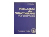 Tabellarium der Chemotherapie für die Praxis