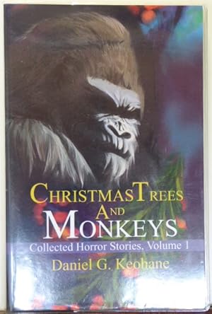 Seller image for Christmas Trees and Monkeys: Collected Horror Stories [SIGNED] for sale by RON RAMSWICK BOOKS, IOBA