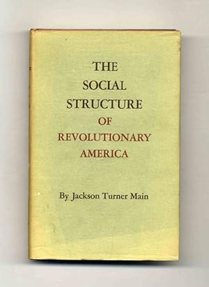 The Social Structure of Revolutionary America -1st Edition/1st Printing