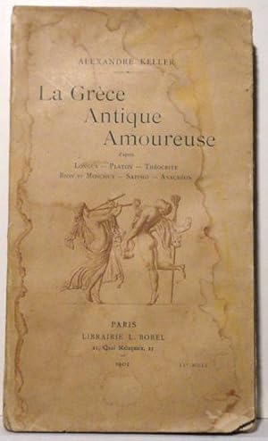 Seller image for La Grce Antique Amoureuse for sale by Calepinus, la librairie latin-grec