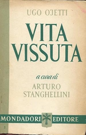 VITA VISSUTA, a cura di ARTURO STANGHELLINI, qui in prima edizione, Milano, Mondadori, 1942