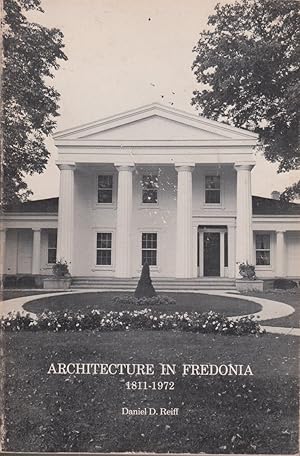 Bild des Verkufers fr Architecture In Fredonia, 1811-1972: An Exhibition zum Verkauf von Jonathan Grobe Books