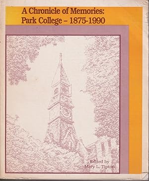 Seller image for A Chronicle Of Memories: Park College 1875-1990 for sale by Jonathan Grobe Books