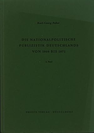 Bild des Verkufers fr Die nationalpolitische Publizistik Deutschlands von 1866 bis 1871 Band 2,Eine kritische Bibliographie. zum Verkauf von Antiquariat Kastanienhof