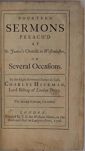 FOURTEEN SERMONS PREACHED AT ST. JAMES CHURCH IN WESTMINSTER, ON SEVERAL OCCASIONS. By the Right ...