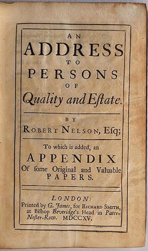AN ADDRESS TO PERSONS OF QUALITY AND ESTATE. To Which is Added, and Appendix of some Original and...