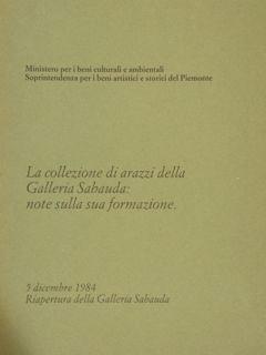 Seller image for LA COLLEZIONE DI ARAZZI DELLA GALLERIA SABAUDA: note sulla sua formazione. 5 dicembre 1984. Riapertura della Galleria Sabauda. for sale by EDITORIALE UMBRA SAS