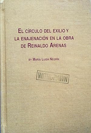 Imagen del vendedor de El Circulo Del Exilio Y LA Enajenacion En LA Obra De Reinaldo Arenas a la venta por School Haus Books