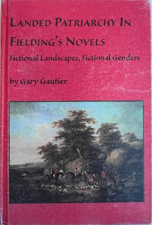 Immagine del venditore per Landed Patriarchy in Fielding's Novels: Fictional Landscapes, Fictional Genders venduto da School Haus Books